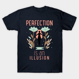 Self love quotes perfection is an illusion T-Shirt